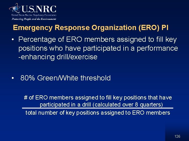 Emergency Response Organization (ERO) PI • Percentage of ERO members assigned to fill key