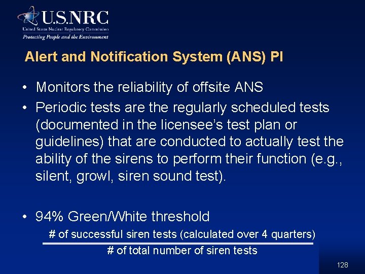 Alert and Notification System (ANS) PI • Monitors the reliability of offsite ANS •