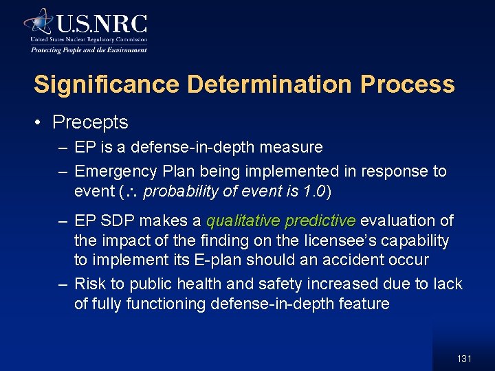 Significance Determination Process • Precepts – EP is a defense-in-depth measure – Emergency Plan