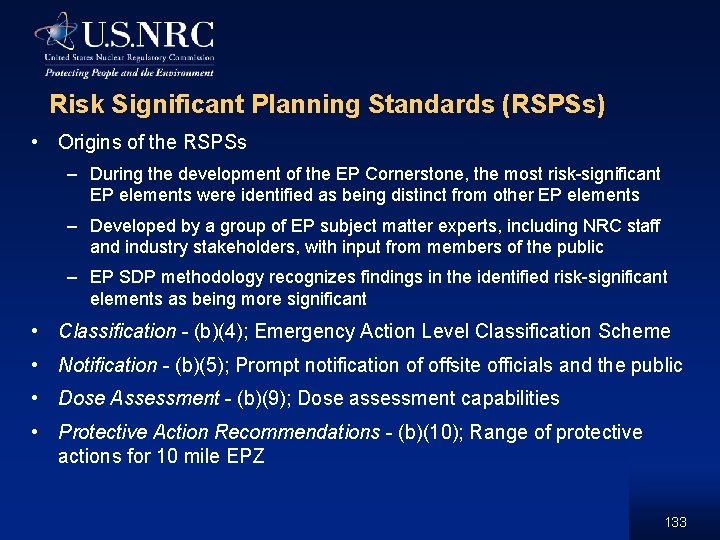 Risk Significant Planning Standards (RSPSs) • Origins of the RSPSs – During the development