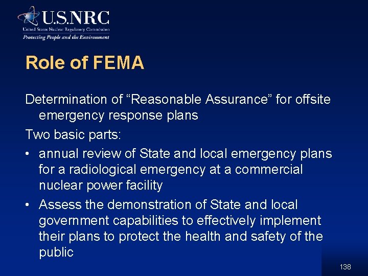 Role of FEMA Determination of “Reasonable Assurance” for offsite emergency response plans Two basic