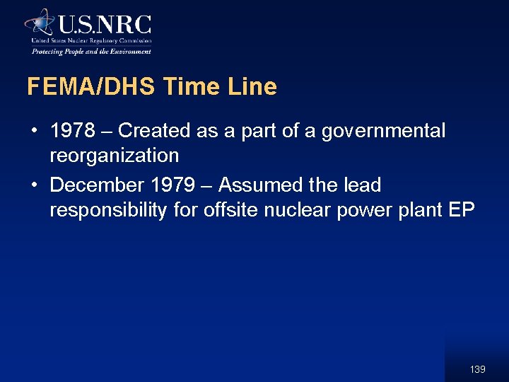 FEMA/DHS Time Line • 1978 – Created as a part of a governmental reorganization