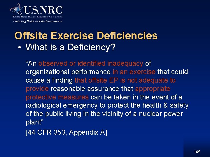 Offsite Exercise Deficiencies • What is a Deficiency? “An observed or identified inadequacy of