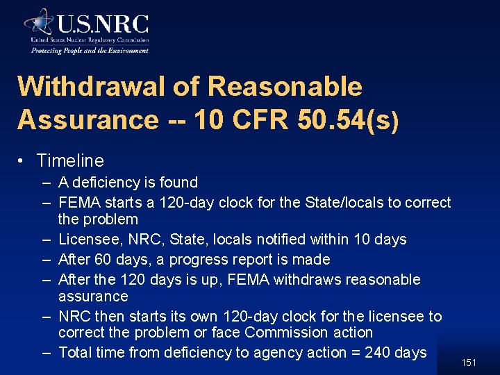 Withdrawal of Reasonable Assurance -- 10 CFR 50. 54(s) • Timeline – A deficiency