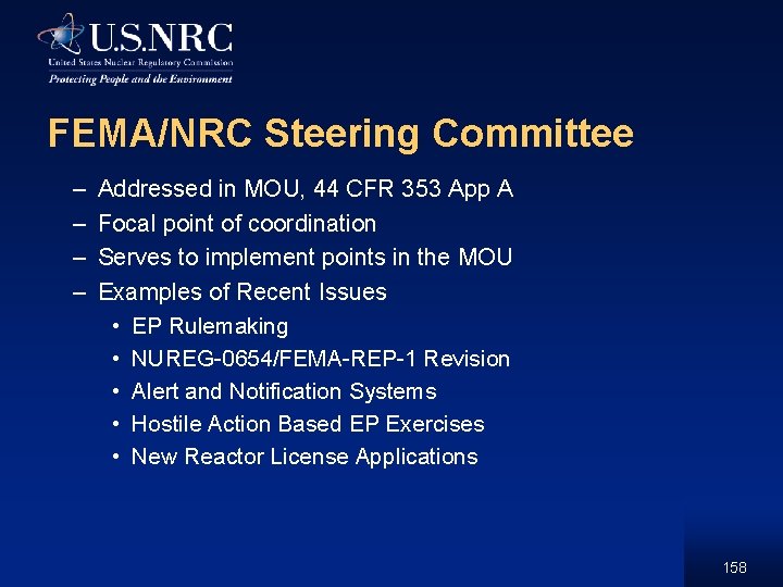 FEMA/NRC Steering Committee – – Addressed in MOU, 44 CFR 353 App A Focal