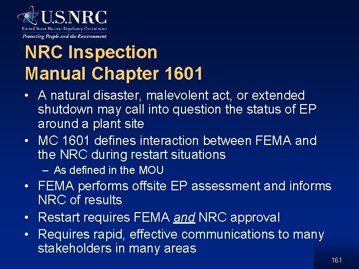NRC Inspection Manual Chapter 1601 • A natural disaster, malevolent act, or extended shutdown