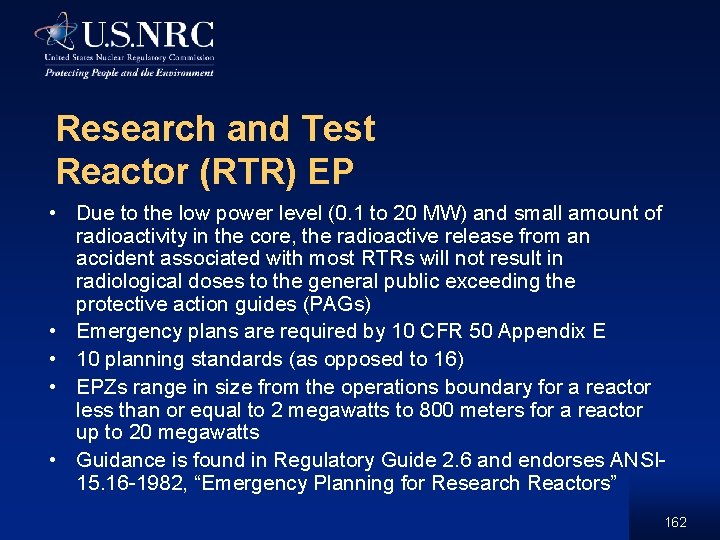 Research and Test Reactor (RTR) EP • Due to the low power level (0.