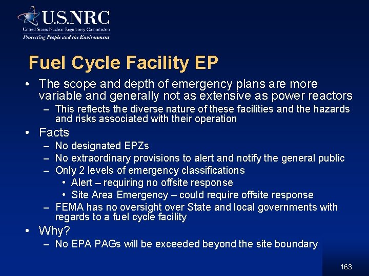 Fuel Cycle Facility EP • The scope and depth of emergency plans are more