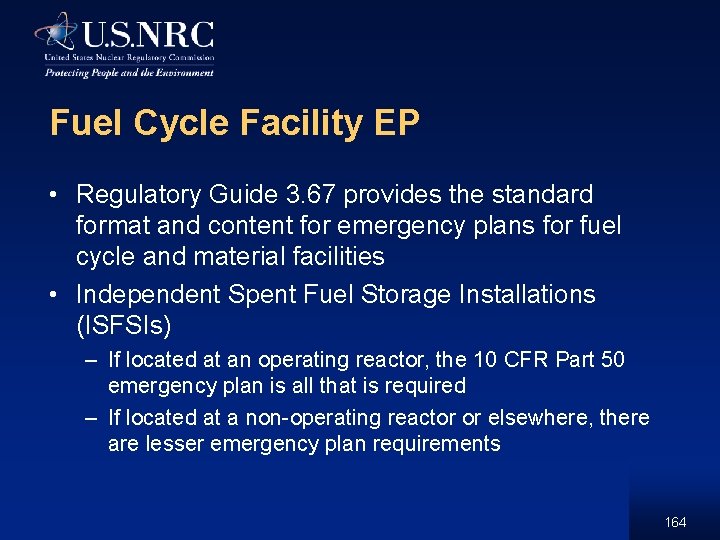 Fuel Cycle Facility EP • Regulatory Guide 3. 67 provides the standard format and