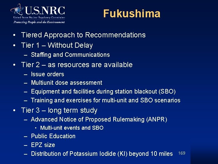 Fukushima • Tiered Approach to Recommendations • Tier 1 – Without Delay – Staffing