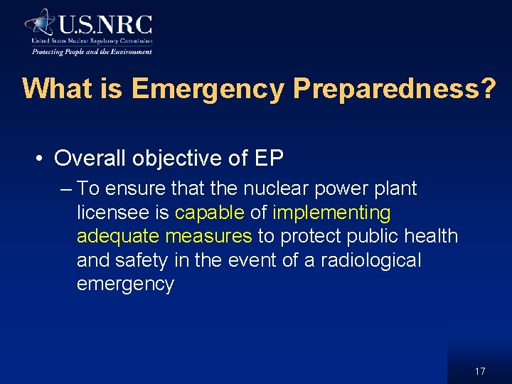 What is Emergency Preparedness? • Overall objective of EP – To ensure that the