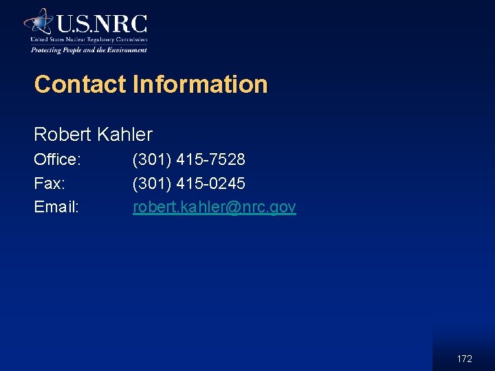 Contact Information Robert Kahler Office: Fax: Email: (301) 415 -7528 (301) 415 -0245 robert.