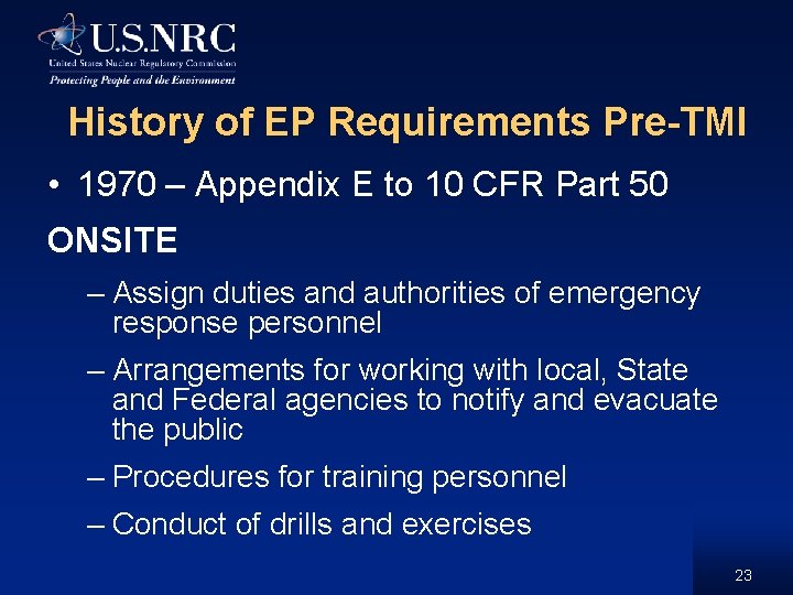 History of EP Requirements Pre-TMI • 1970 – Appendix E to 10 CFR Part