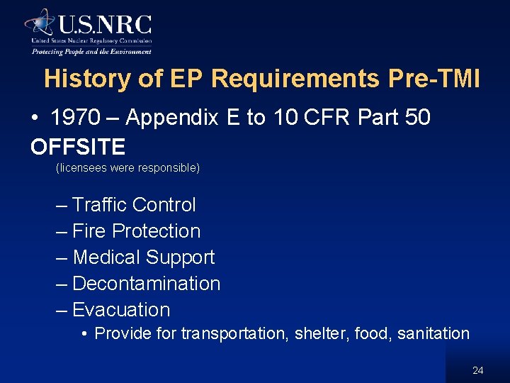 History of EP Requirements Pre-TMI • 1970 – Appendix E to 10 CFR Part
