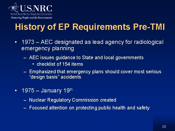 History of EP Requirements Pre-TMI • 1973 – AEC designated as lead agency for