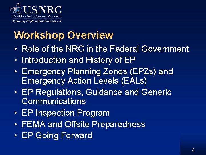 Workshop Overview • Role of the NRC in the Federal Government • Introduction and