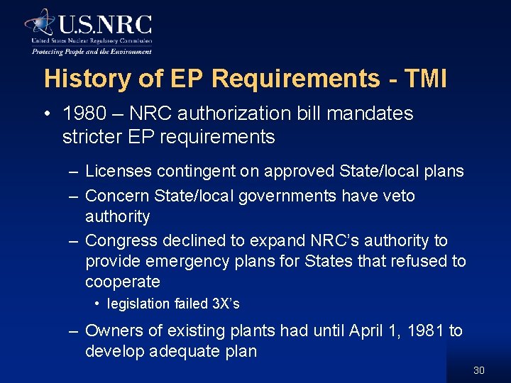 History of EP Requirements - TMI • 1980 – NRC authorization bill mandates stricter