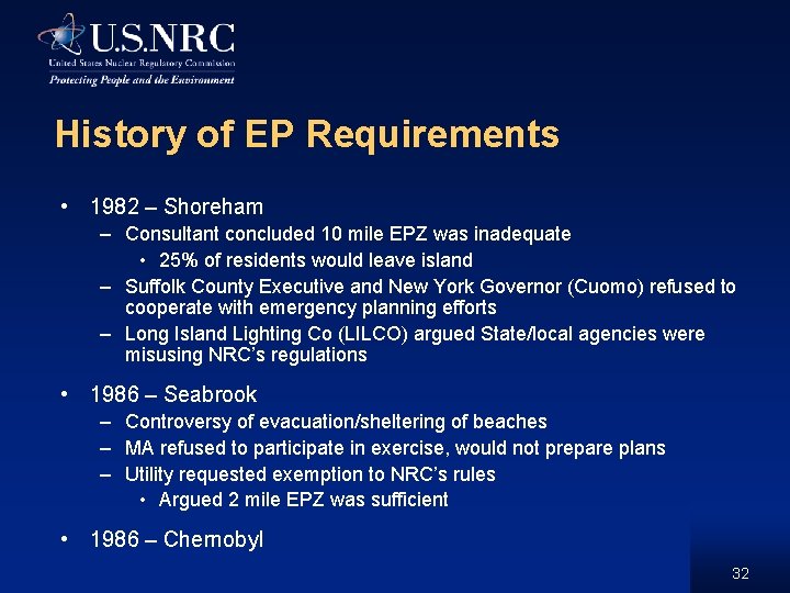 History of EP Requirements • 1982 – Shoreham – Consultant concluded 10 mile EPZ