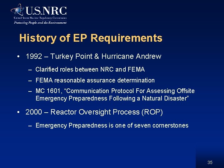 History of EP Requirements • 1992 – Turkey Point & Hurricane Andrew – Clarified