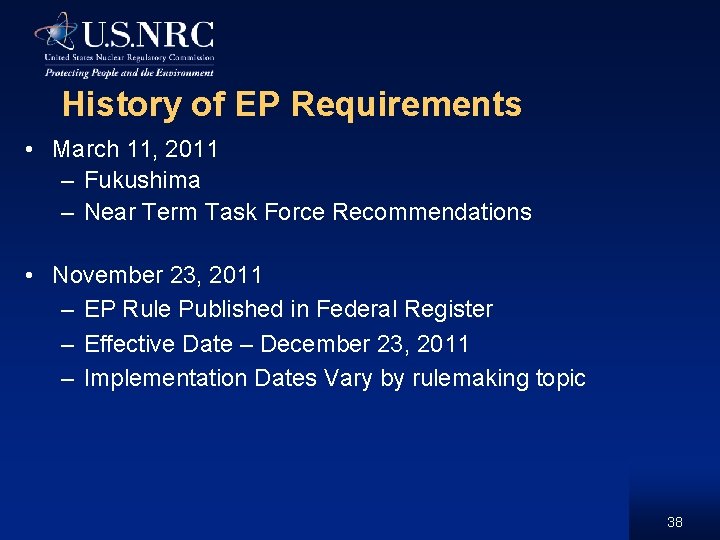 History of EP Requirements • March 11, 2011 – Fukushima – Near Term Task