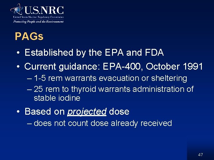 PAGs • Established by the EPA and FDA • Current guidance: EPA-400, October 1991