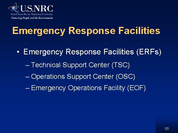 Emergency Response Facilities • Emergency Response Facilities (ERFs) – Technical Support Center (TSC) –