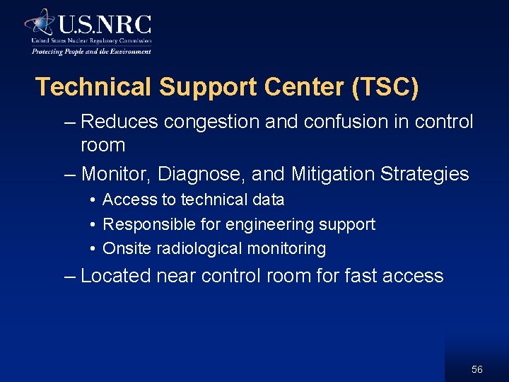 Technical Support Center (TSC) – Reduces congestion and confusion in control room – Monitor,