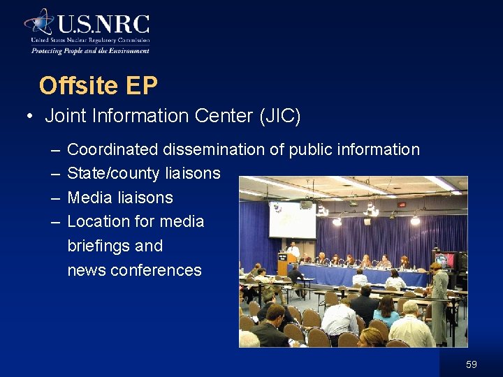 Offsite EP • Joint Information Center (JIC) – – Coordinated dissemination of public information