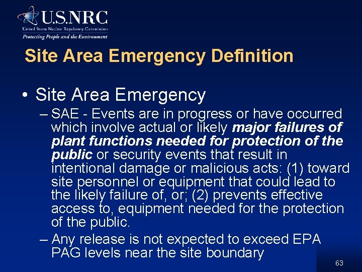 Site Area Emergency Definition • Site Area Emergency – SAE - Events are in