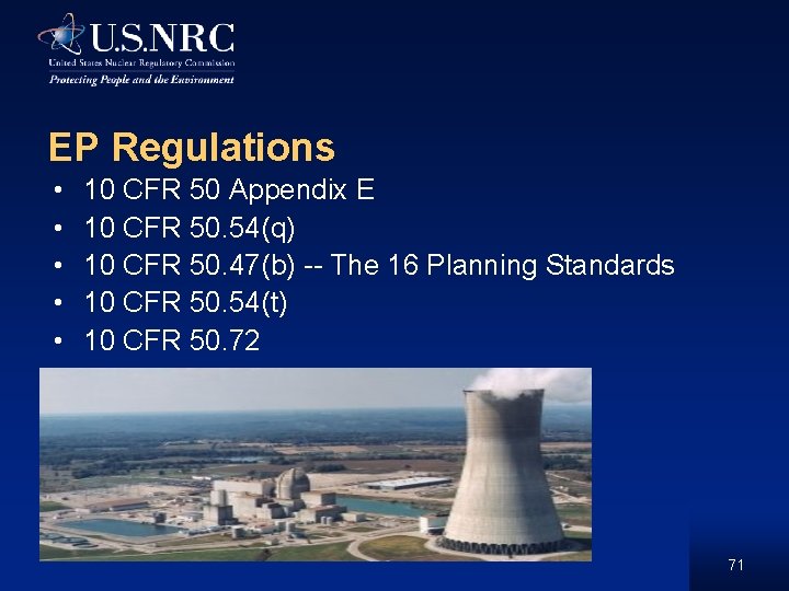 EP Regulations • • • 10 CFR 50 Appendix E 10 CFR 50. 54(q)