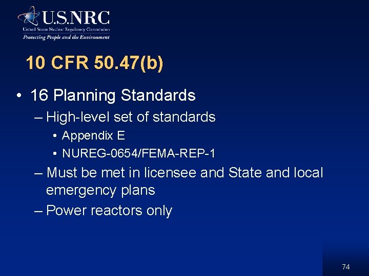 10 CFR 50. 47(b) • 16 Planning Standards – High-level set of standards •