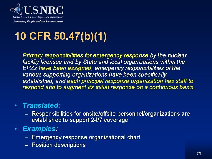 10 CFR 50. 47(b)(1) Primary responsibilities for emergency response by the nuclear facility licensee