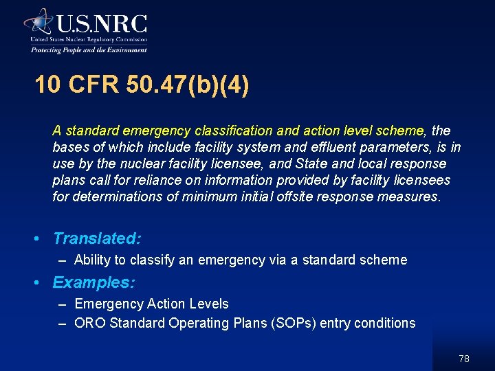 10 CFR 50. 47(b)(4) A standard emergency classification and action level scheme, the bases