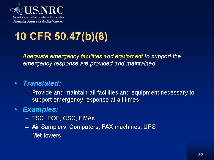 10 CFR 50. 47(b)(8) Adequate emergency facilities and equipment to support the emergency response