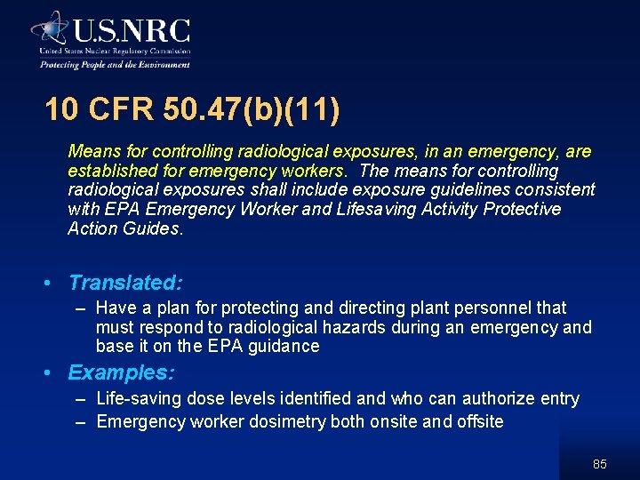 10 CFR 50. 47(b)(11) Means for controlling radiological exposures, in an emergency, are established