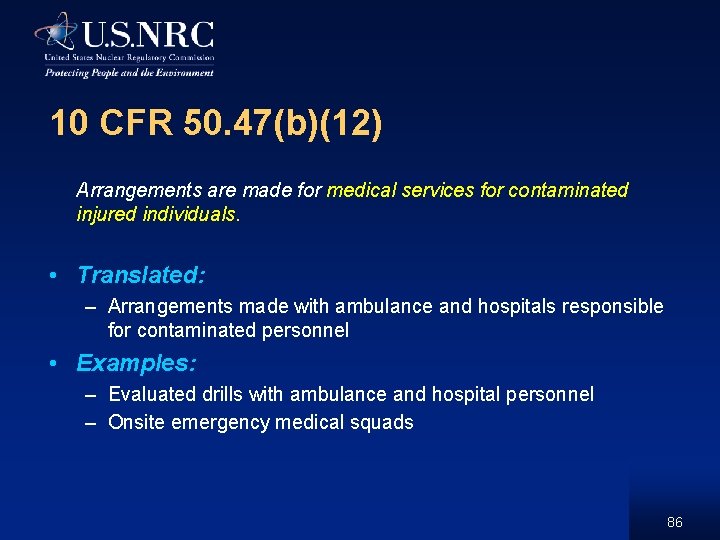 10 CFR 50. 47(b)(12) Arrangements are made for medical services for contaminated injured individuals.