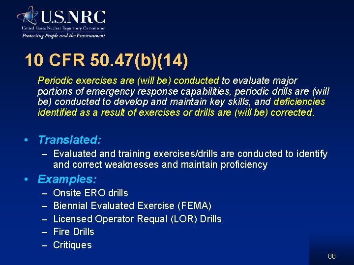 10 CFR 50. 47(b)(14) Periodic exercises are (will be) conducted to evaluate major portions