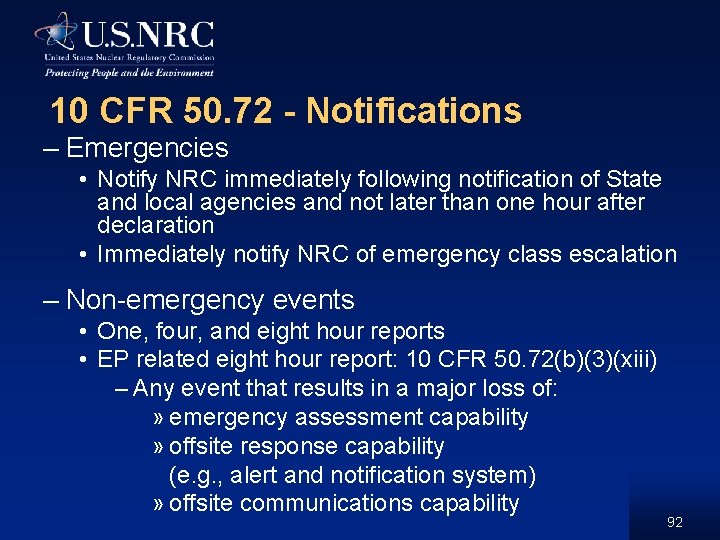 10 CFR 50. 72 - Notifications – Emergencies • Notify NRC immediately following notification