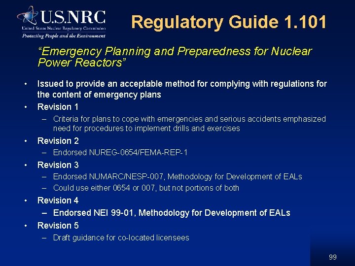 Regulatory Guide 1. 101 “Emergency Planning and Preparedness for Nuclear Power Reactors” • •