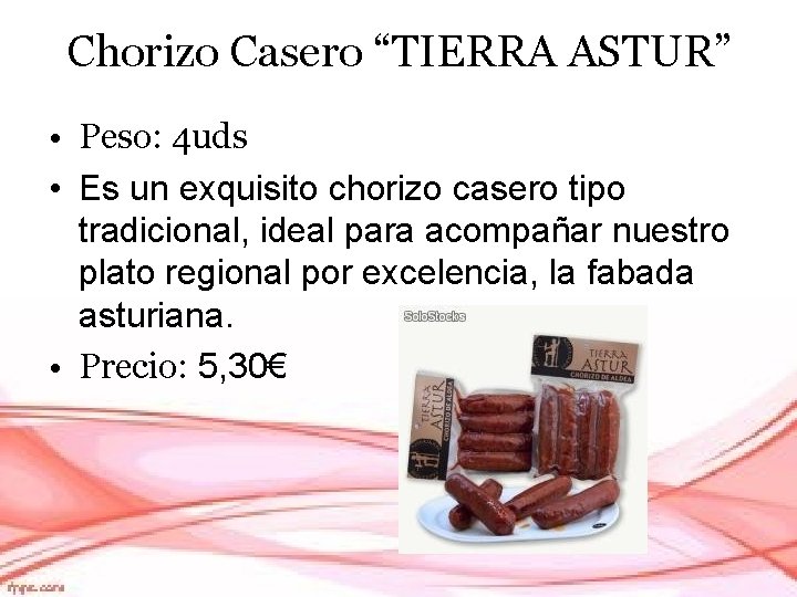 Chorizo Casero “TIERRA ASTUR” • Peso: 4 uds • Es un exquisito chorizo casero