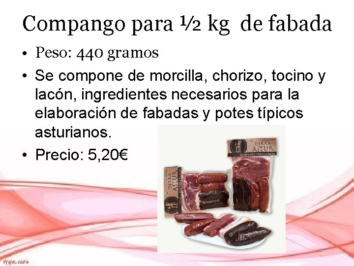 Compango para ½ kg de fabada • Peso: 440 gramos • Se compone de