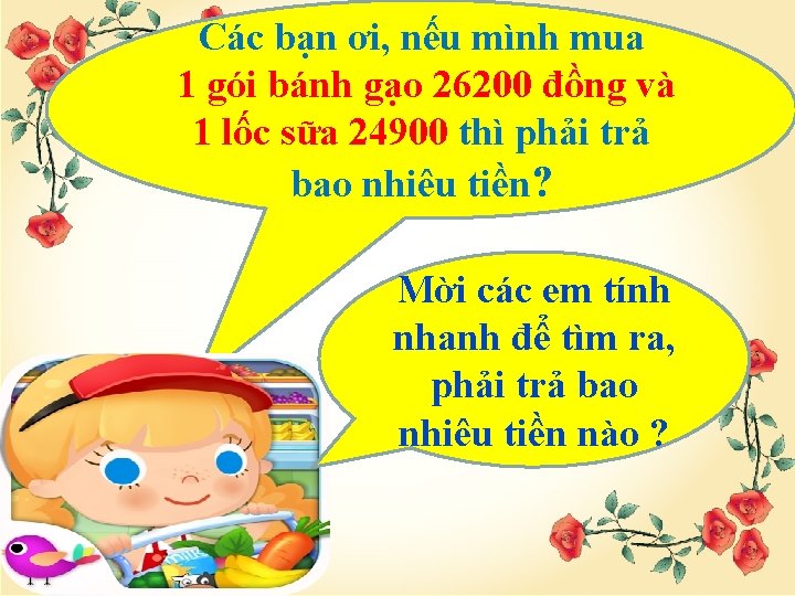 Các bạn ơi, nếu mình mua 1 gói bánh gạo 26200 đồng và 1