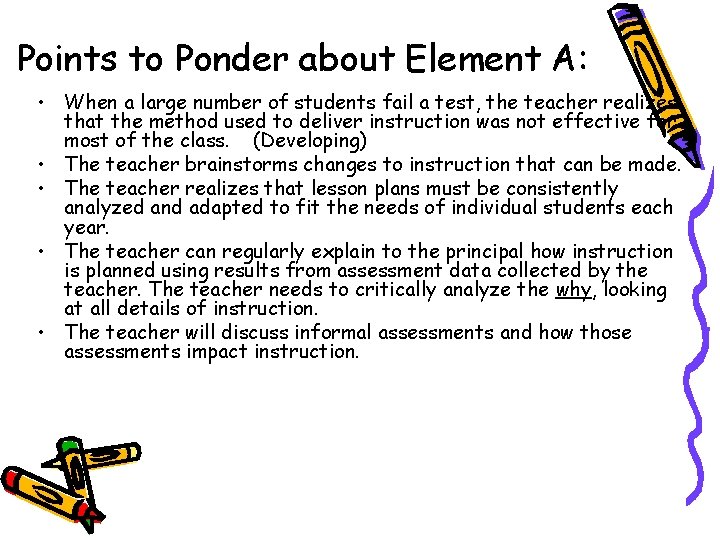 Points to Ponder about Element A: • When a large number of students fail