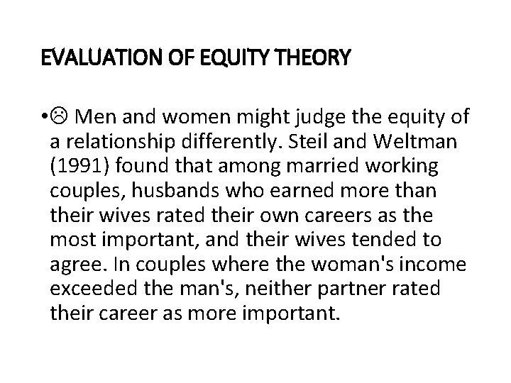 EVALUATION OF EQUITY THEORY • Men and women might judge the equity of a