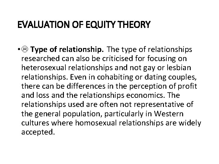 EVALUATION OF EQUITY THEORY • Type of relationship. The type of relationships researched can