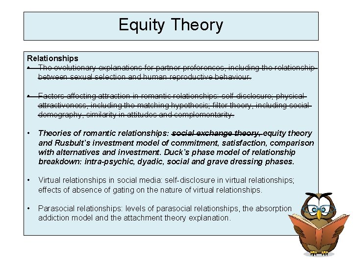 Equity Theory Relationships • The evolutionary explanations for partner preferences, including the relationship between
