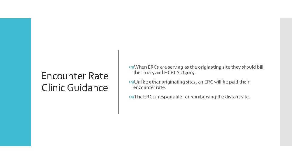 Encounter Rate Clinic Guidance When ERCs are serving as the originating site they should