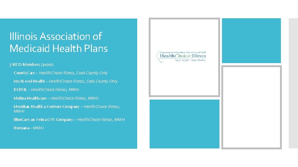 Illinois Association of Medicaid Health Plans 7 MCO Members (2020): County. Care – Health.