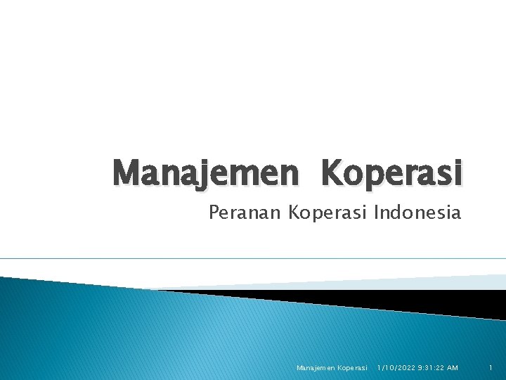 Manajemen Koperasi Peranan Koperasi Indonesia Manajemen Koperasi 1/10/2022 9: 31: 22 AM 1 