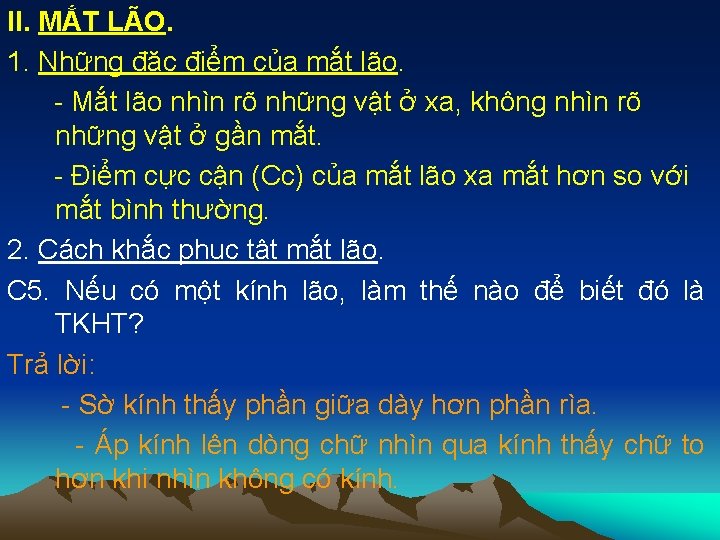 II. MẮT LÃO. 1. Những đặc điểm của mắt lão. - Mắt lão nhìn